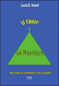 Il cuore e la maschera Il cuore e la maschera