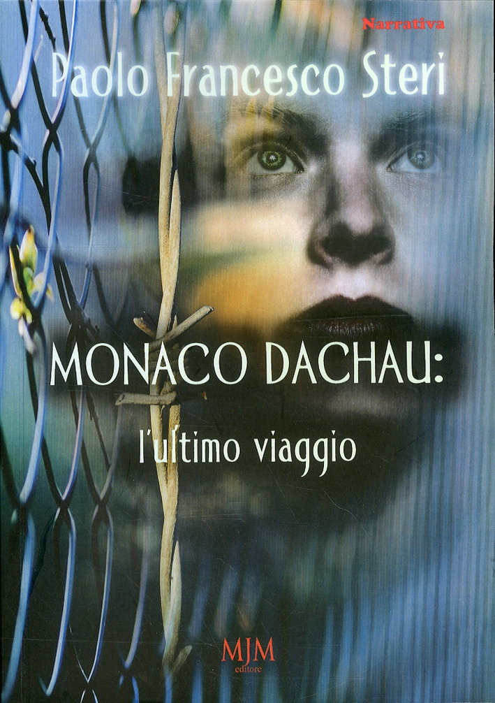 Monaco Dachau. L'ultimo Viaggio Monaco Dachau. L'ultimo Viaggio