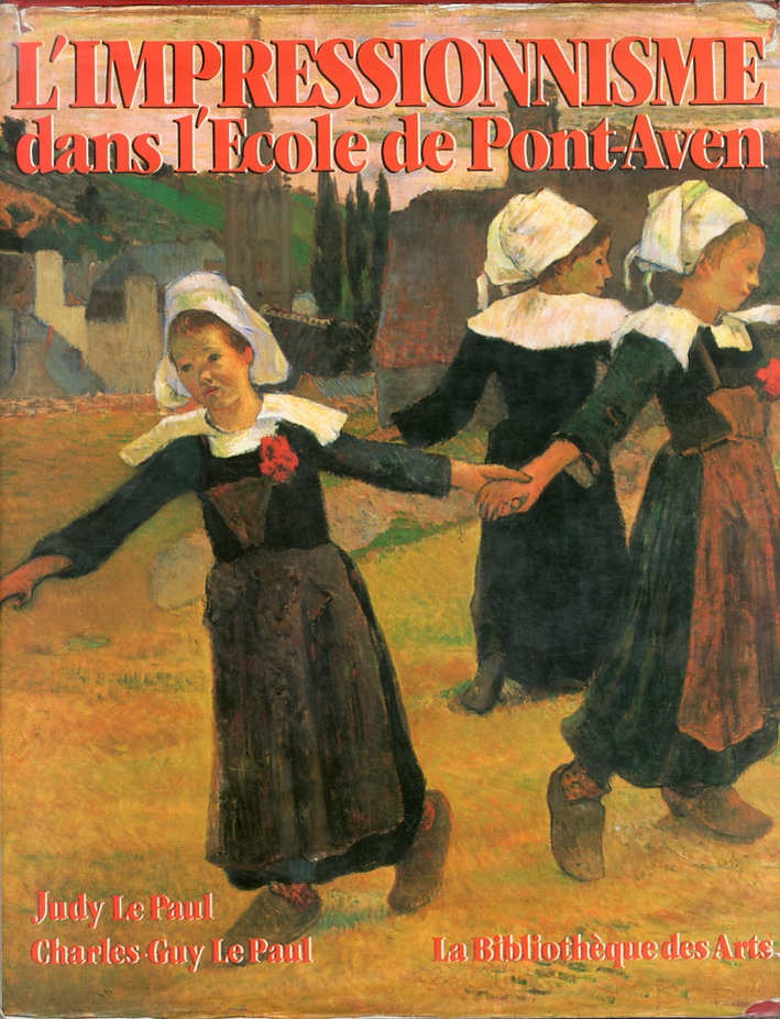 L'Impressionnisme dans l'Ecole de Pont-Aven. Monet, Renoir, Gauguin et leurs disciples L'Impressionnisme dans l'Ecole de Pont-Aven. Monet, Renoir, Gauguin et leurs disciples
