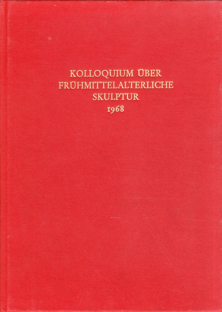 Kolloquium Uber Fruhmittelalterliche Skulptur Kolloquium Uber Fruhmittelalterliche Skulptur
