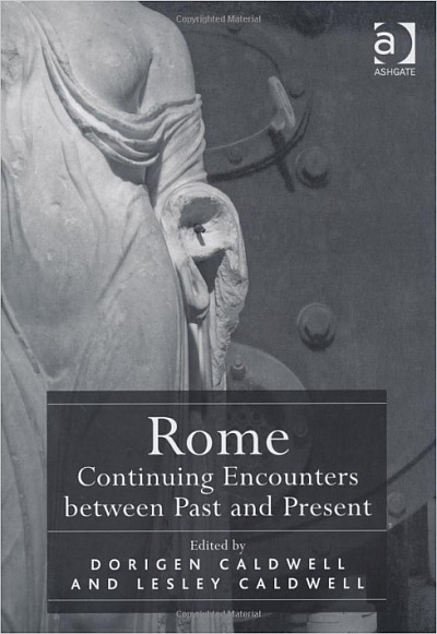 Rome. Continuing Encounters Between Past and Present Rome. Continuing Encounters Between Past and Present