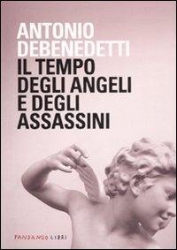 Il tempo degli angeli e degli assassini Il tempo degli angeli e degli assassini