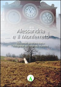 Alessandria e il Monferrato Alessandria e il Monferrato