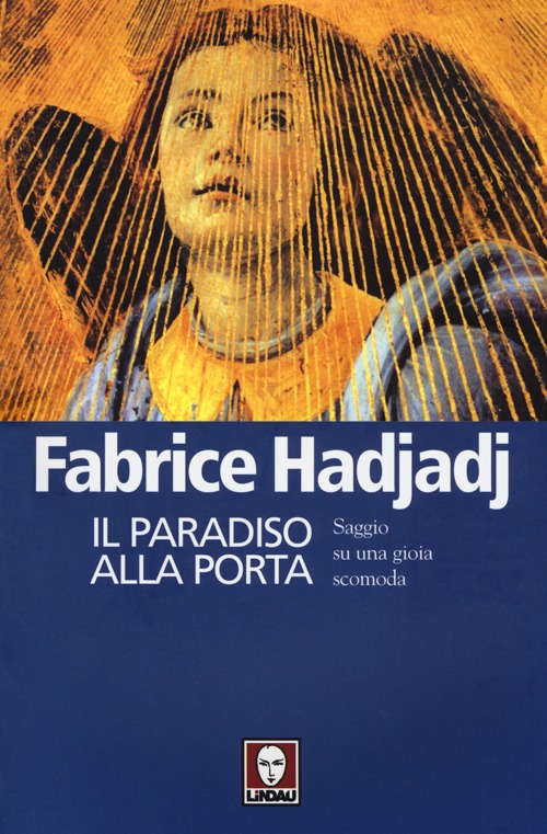 Il paradiso alla porta. Saggio su una gioia scomoda Il paradiso alla porta. Saggio su una gioia scomoda