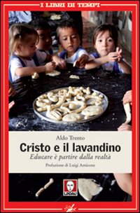 Cristo e il Lavandino. Educare è Partire dalla Realtà Cristo e il Lavandino. Educare è Partire dalla Realtà