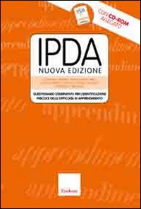 IPDA. Questionario osservativo per l'identificazione precoce delle difficoltà di apprendimento. Con CD-ROM IPDA. Questionario osservativo per l'identificazione precoce delle difficoltà di apprendimento. Con CD-ROM