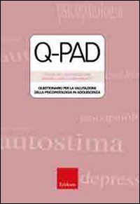 Test Q-pad. Questionario per la valutazione della psicopatologia in adolescenza. Con schede allegate Test Q-pad. Questionario per la valutazione della psicopatologia in adolescenza. Con schede allegate