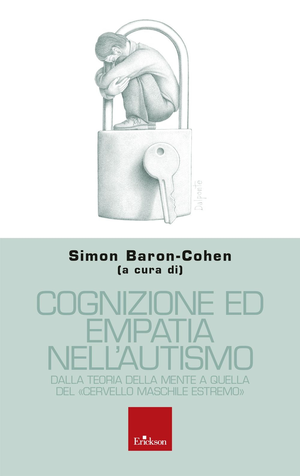 Cognizione ed empatia nell'autismo. Dalla teoria della mente a quella del Cognizione ed empatia nell'autismo. Dalla teoria della mente a quella del