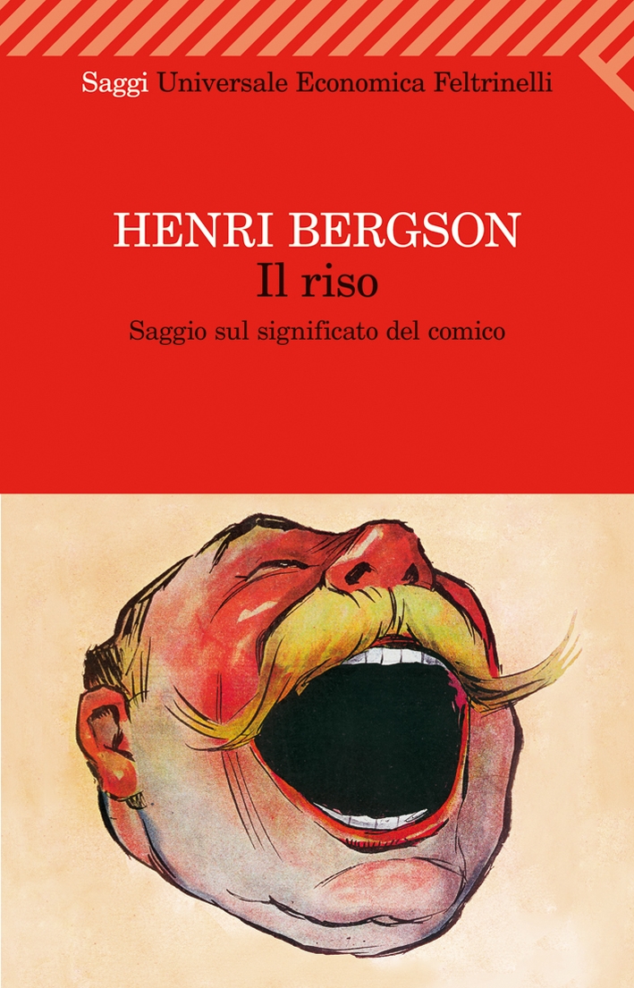 Il riso. Saggio sul significato del comico Il riso. Saggio sul significato del comico