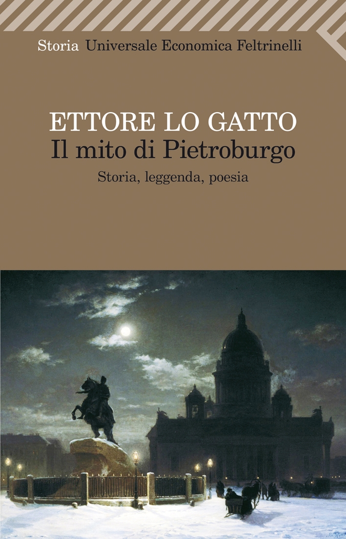 Il mito di Pietroburgo. Storia, leggenda, poesia Il mito di Pietroburgo. Storia, leggenda, poesia