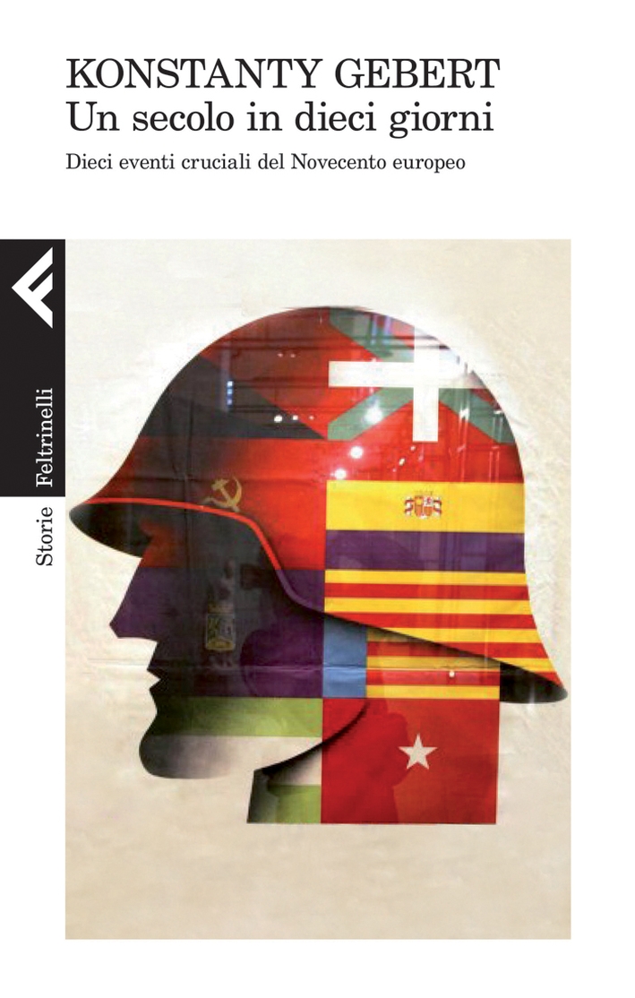 Un secolo in dieci giorni. Dieci eventi memorabili del Novecento europeo Un secolo in dieci giorni. Dieci eventi memorabili del Novecento europeo
