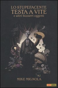 Lo stupefacente testa a vite e altri bizzarri oggetti Lo stupefacente testa a vite e altri bizzarri oggetti
