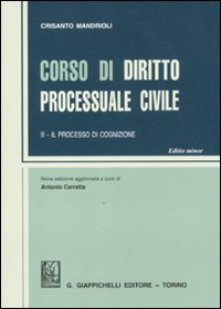 Corso di diritto processuale civile. Ediz. minore. Vol. 2: Il processo di cognizione Corso di diritto processuale civile. Ediz. minore. Vol. 2: Il processo di cognizione