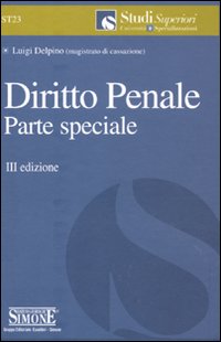 Diritto penale. Parte speciale Diritto penale. Parte speciale