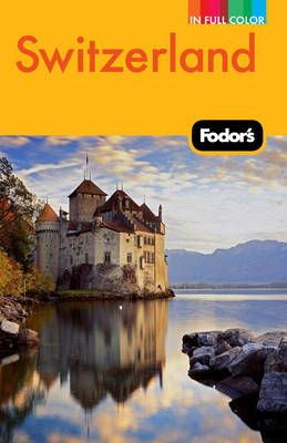 Fodor's Switzerland Fodor's Switzerland