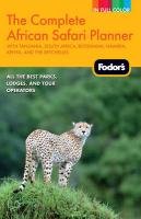 Fodor's the Complete African Safari Planner Fodor's the Complete African Safari Planner