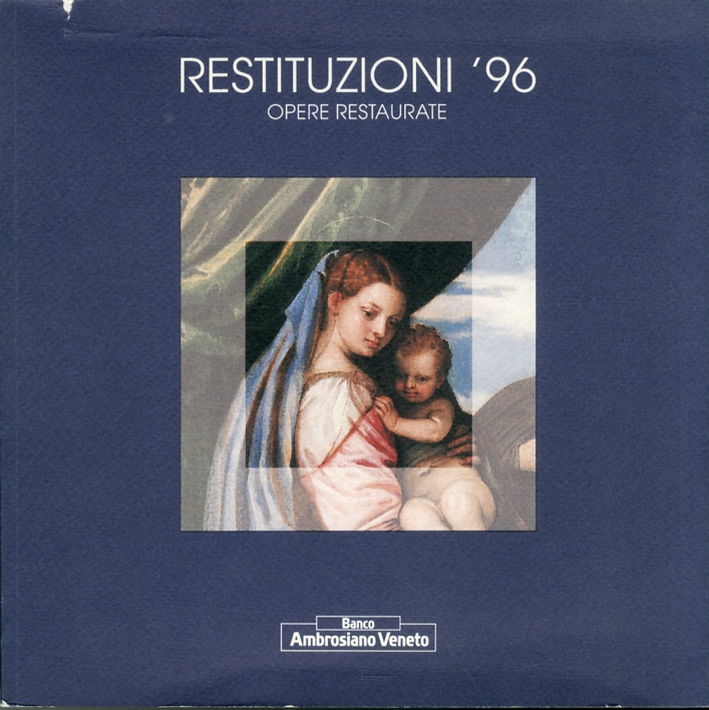 Restituzioni '96. Opere Restaurate Restituzioni '96. Opere Restaurate