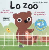 Lo zoo. I miei piccoli libri sonori