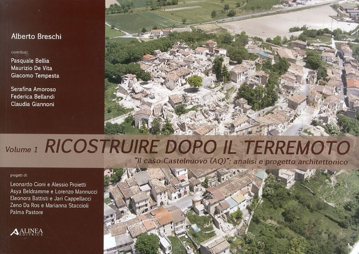 Ricostruire Dopo il Terremoto. Il Caso Castelnuovo (Aq) Ricostruire Dopo il Terremoto. Il Caso Castelnuovo (Aq)