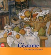 Cézanne. Les ateliers du Midi