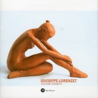 Giuseppe Lorenzet. Scultore Ceramista