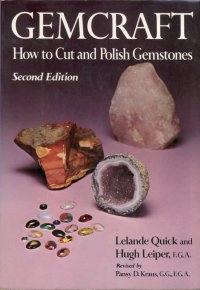 Gemcraft. How to Cut and Polish Gemstones. [Second edition]