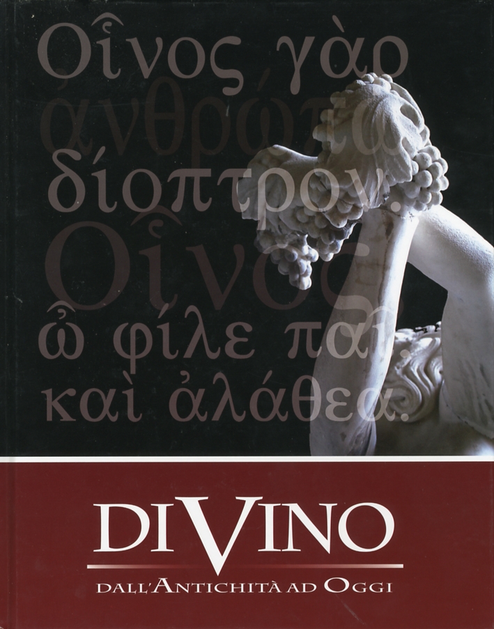 Divino. Dall'antichità ad oggi. [Ed. Italiana e Inglese]