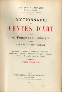 Dictionnaire des Ventes d'Art Faites en France et L'Etranger Pendant les XVIII & XIX Sicles