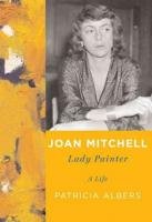 Joan Mitchell. Lady Painter