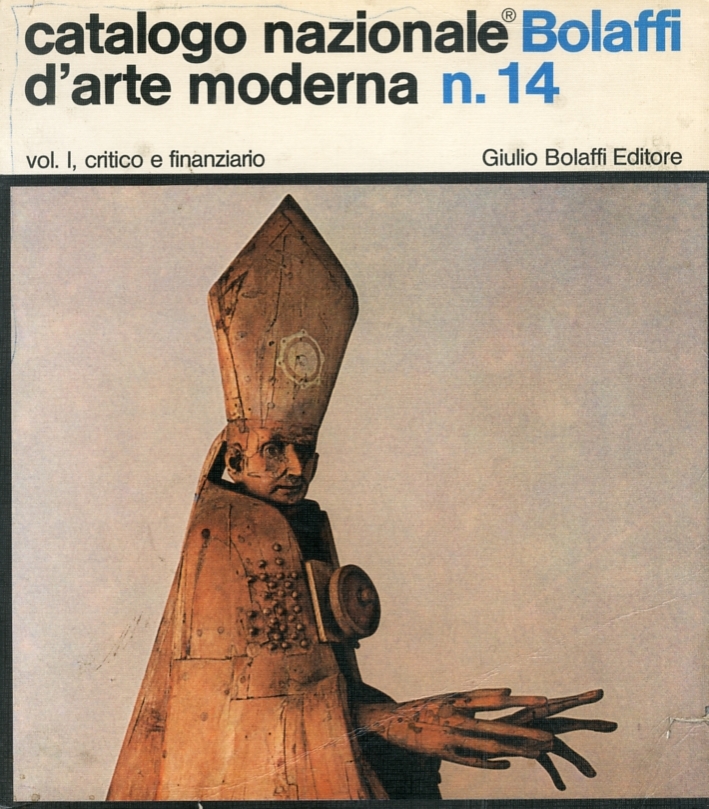 Catalogo Nazionale Bolaffi d'Arte Moderna n. 14. 1979, Vol. I, Critico e Finanziario. Pittori e gallerie italiane nella stagione artistica 1977/1978 Catalogo Nazionale Bolaffi d'Arte Moderna n. 14. 1979, Vol. I, Critico e Finanziario. Pittori e gallerie italiane nella stagione artistica 1977/1978
