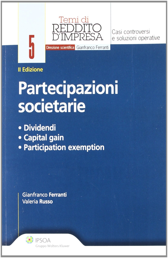Partecipazioni Societarie. Dividendi, Capital Gain, Participation Exemption. Partecipazioni Societarie. Dividendi, Capital Gain, Participation Exemption.