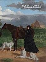Robert Dowling. Tasmanian son of empire Robert Dowling. Tasmanian son of empire