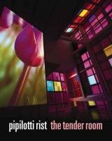 Pipilotti Rist. The Tender Room Pipilotti Rist. The Tender Room