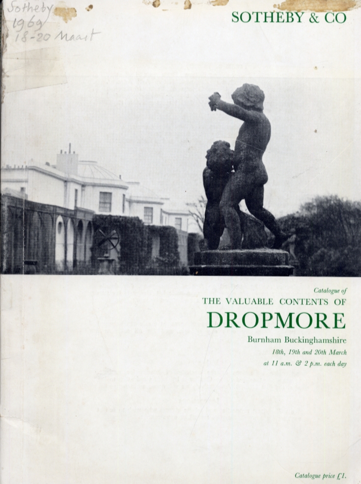 Catalogue of the Valuable Contents of Dropmore, Burnham, Buckinghamshire Catalogue of the Valuable Contents of Dropmore, Burnham, Buckinghamshire