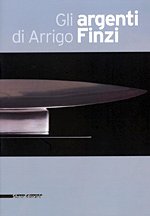 Gli argenti di Arrigo Finzi Gli argenti di Arrigo Finzi