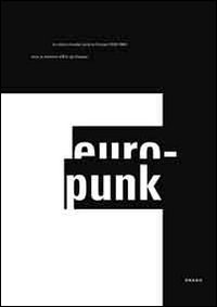 Europunk. La culture visuelle punk en Europe (1976-1980) Europunk. La culture visuelle punk en Europe (1976-1980)
