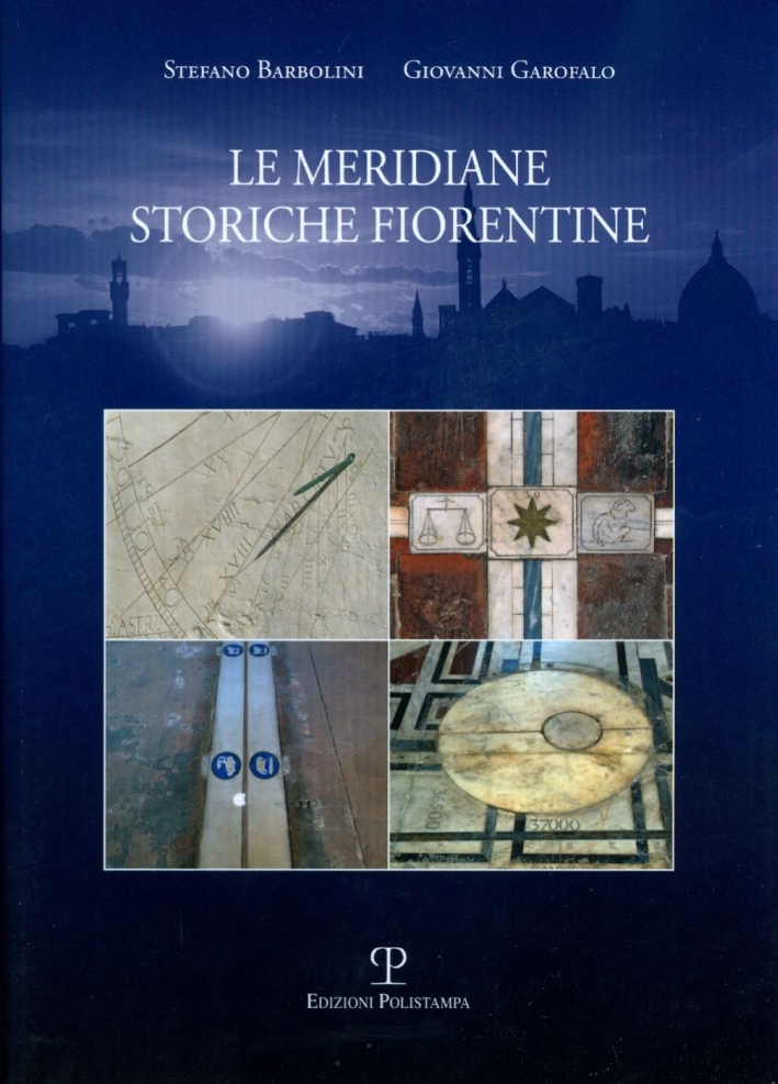 Le meridiane storiche fiorentine Le meridiane storiche fiorentine