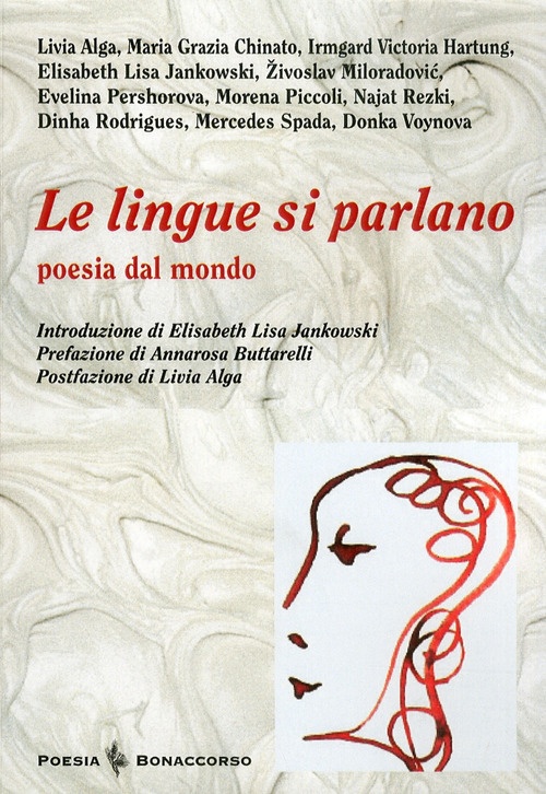 Le lingue si parlano. Poesia dal mondo. Le lingue si parlano. Poesia dal mondo.