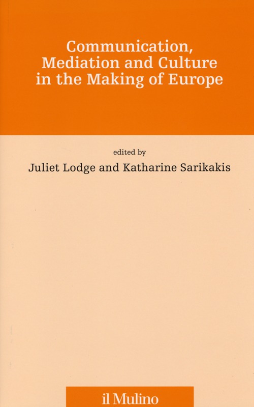 Communication, mediation and culture in the making of Europe Communication, mediation and culture in the making of Europe