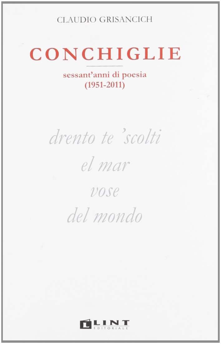 Conchiglie. Sessant'anni di poesia (1951-2011) Conchiglie. Sessant'anni di poesia (1951-2011)
