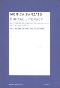 Digital literacy. Cultura ed educazione per la società della conoscenza Digital literacy. Cultura ed educazione per la società della conoscenza