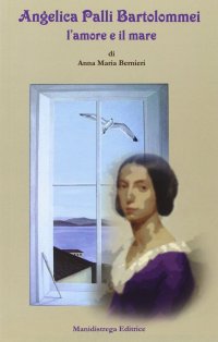 Angelica Palli Bartolommei l'amore e il mare