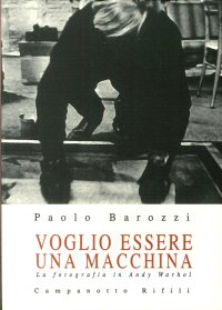 Voglio Essere una Macchina. La Fotografia in Andy Warhol