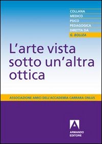 L'arte vista sotto un'altra ottica L'arte vista sotto un'altra ottica