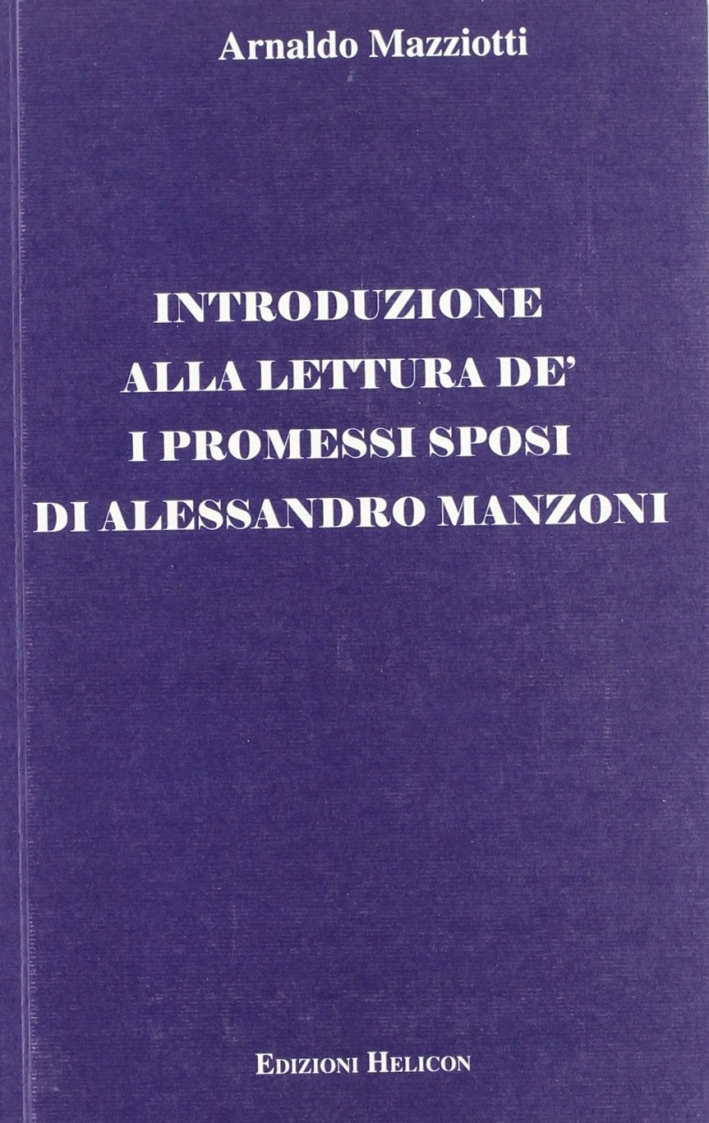 Introduzione alla letteratura de' I promessi sposi di Alessandro Manzoni Introduzione alla letteratura de' I promessi sposi di Alessandro Manzoni