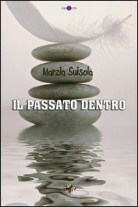 Il passato dentro Il passato dentro