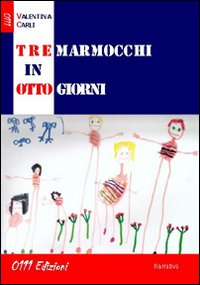 Tre marmocchi in otto giorni Tre marmocchi in otto giorni