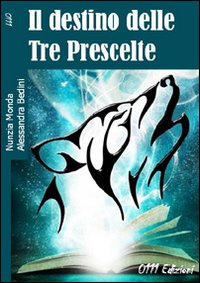Il destino delle tre prescelte Il destino delle tre prescelte