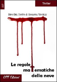 Le regole matematiche della neve. Le regole matematiche della neve.