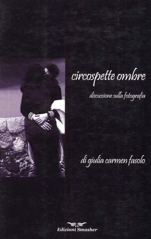 Circospette ombre. Discussione sulla fotografia Circospette ombre. Discussione sulla fotografia